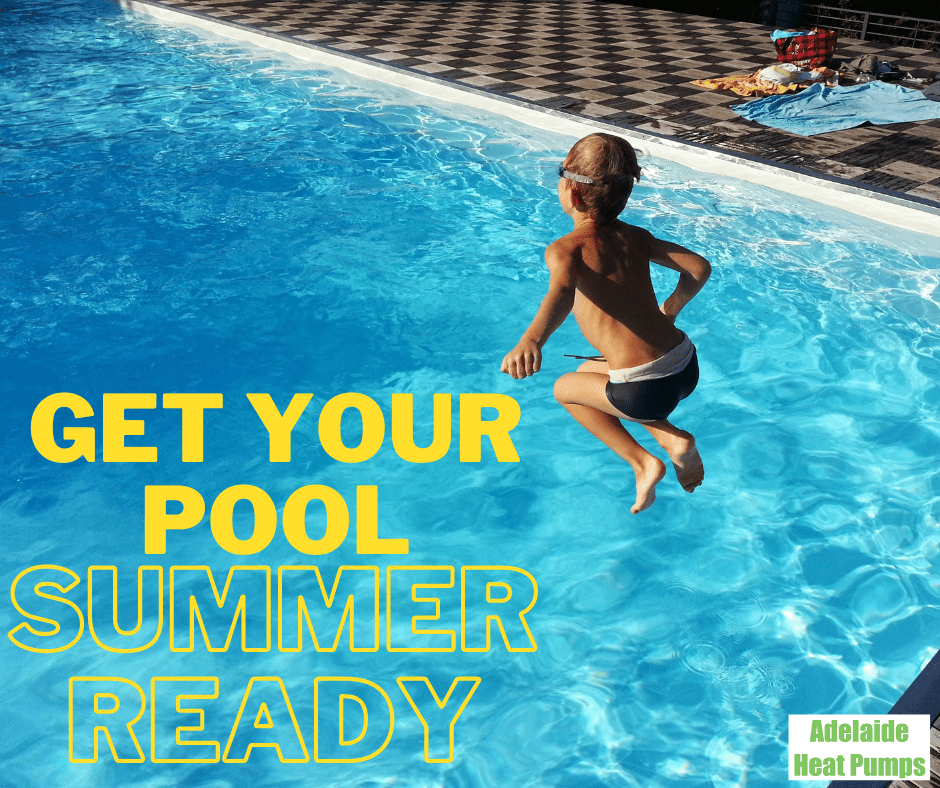 Get Your Pool Swim Season Ready Adelaide Heat Pumps