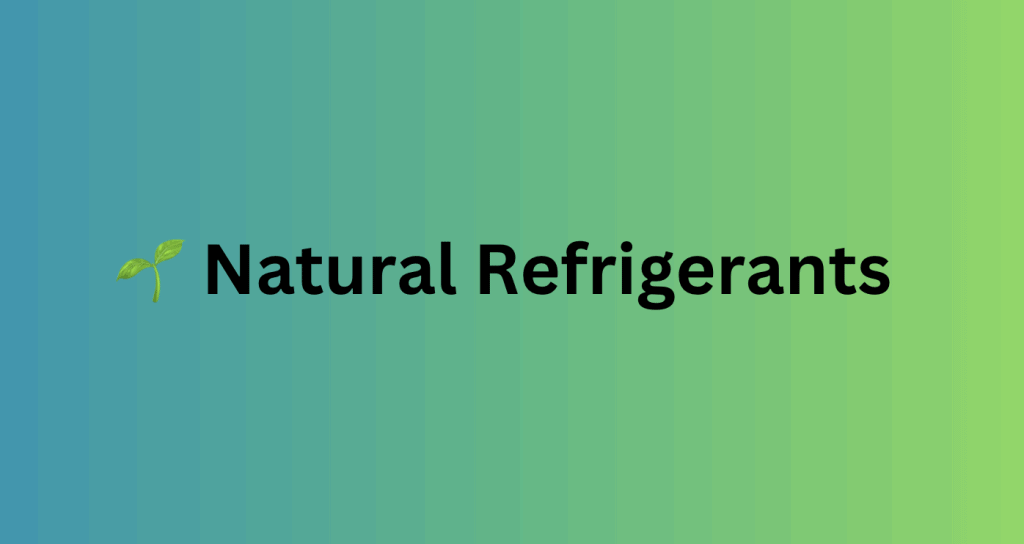 Natural refrigerants